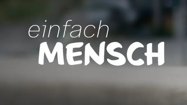 Einfach Mensch